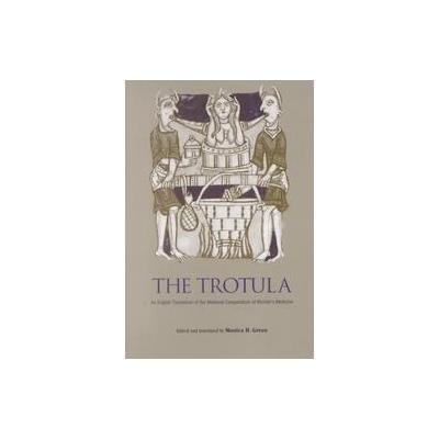 The Trotula by Monica Helen Green (Paperback - Univ of Pennsylvania Pr)