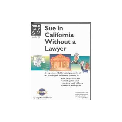 Sue in California Without a Lawyer by Roderic Duncan (Paperback - Nolo)