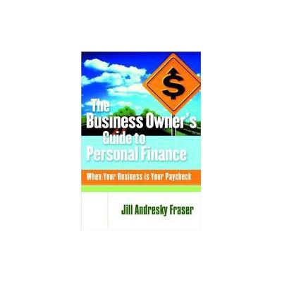 The Business Owner's Guide to Personal Finance by Jill Andresky Fraser (Hardcover - Bloomberg Pr)