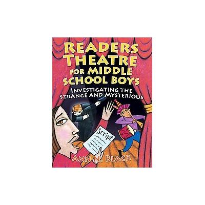 Readers Theatre for Middle School Boys by Ann N. Black (Paperback - Teacher Ideas Pr)
