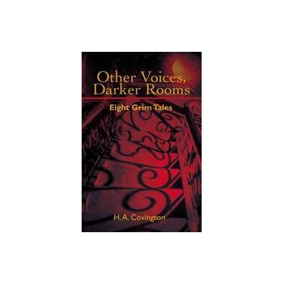 Other Voices, Darker Rooms by Harold Covington (Paperback - Writers Club Pr)