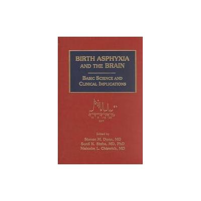 Birth Asphyxia and the Brain by Steven M. Donn (Hardcover - Blackwell Pub)