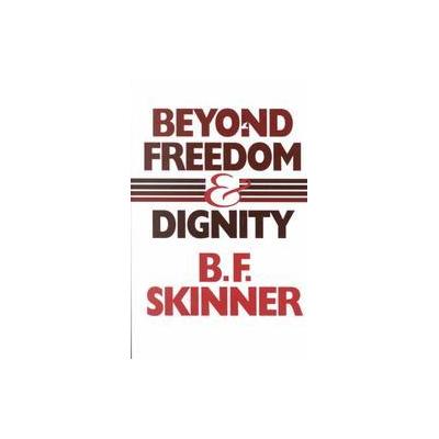 Beyond Freedom & Dignity by B. F. Skinner (Paperback - Hackett Pub Co Inc)