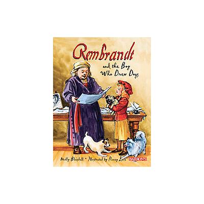 Rembrandt and the Boy Who Drew Dogs by Molly Blaisdell (Hardcover - Barrons Juveniles)