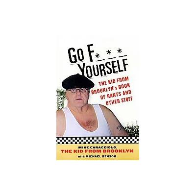 Go F*** Yourself by Michael Benson (Paperback - Citadel Pr)