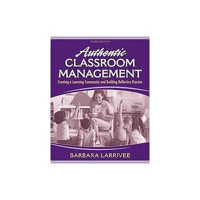 Authentic Classroom Management by Barbara Larrivee (Paperback - Allyn & Bacon)