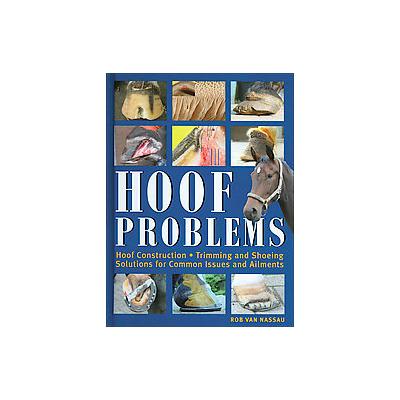 Hoof Problems by Rob Van Nassau (Hardcover - Trafalgar Square Pub)