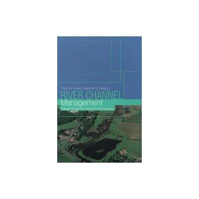 River Channel Management by Peter W. Downs (Paperback - Hodder Education)