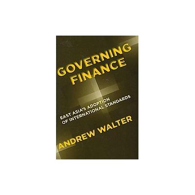 Governing Finance by Andrew Walter (Hardcover - Cornell Univ Pr)