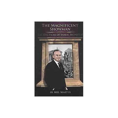 The Magnificent Showman by Mel Martin (Paperback - BearManor Media)