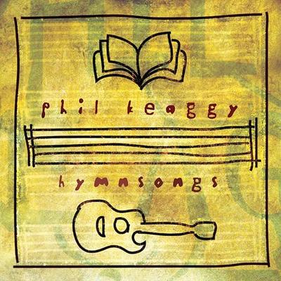 Hymnsongs by Phil Keaggy (CD - 10/29/2002)