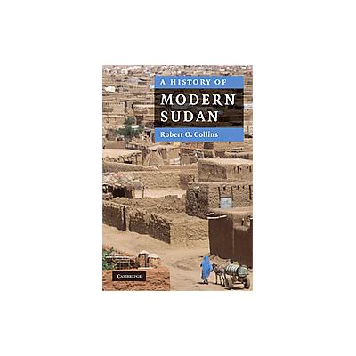 A History of Modern Sudan by Robert O. Collins (Paperback - Cambridge Univ Pr)