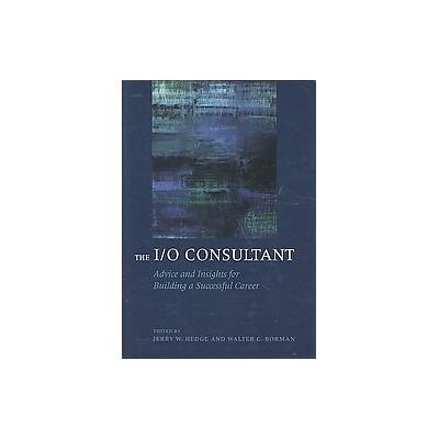 The I/O Consultant by Jerry W. Hedge (Hardcover - Amer Psychological Assn)