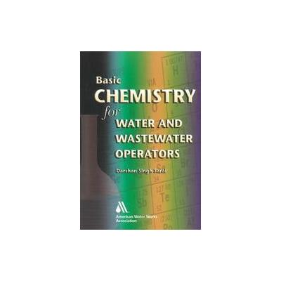 Basic Chemistry for Water & Wastewater Operators by Darshan Singh Sarai (Paperback - Amer Water Work