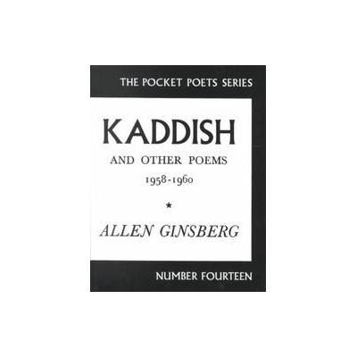 Kaddish and Other Poems, 1958-1960 by Allen Ginsberg (Paperback - City Lights Books)