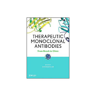 Therapeutic Monoclonal Antibodies by an Zhiqiang (Hardcover - John Wiley & Sons Inc.)