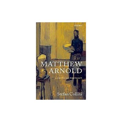 Matthew Arnold by Stefan Collini (Paperback - Oxford Univ Pr on Demand)