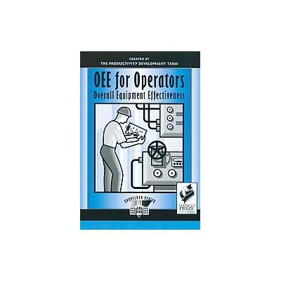 Oee for Operators - Overall Equipment Effectiveness (Paperback - Productivity Pr)