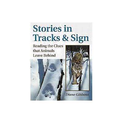Stories In Tracks And Sign by Diane K. Gibbons (Paperback - Stackpole Books)