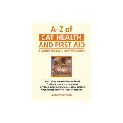 A-Z of Cat Health and First Aid by Andrew Gardiner (Paperback - Souvenir Pr Ltd)