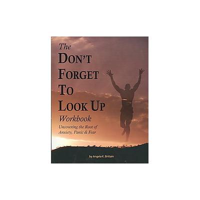 The Don't Forget to Look Up by Angela K. Brittain (Paperback - Workbook)