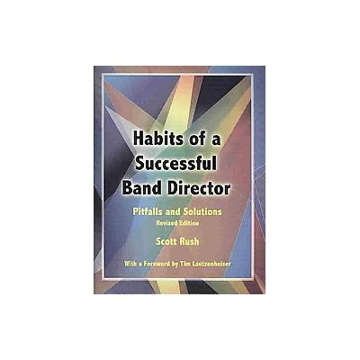Habits of a Successful Band Director by Scott Rush (Paperback - G I A Pubns)