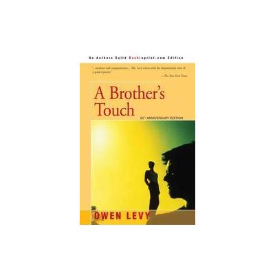 A Brother's Touch by Owen W. Levy (Paperback - Annual)