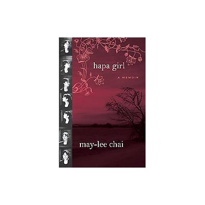 Hapa Girl by May-Lee Chai (Paperback - Temple Univ Pr)