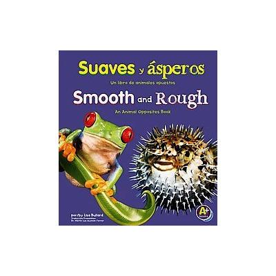 Suaves y Asperos / Smooth and Rough by Lisa Bullard (Hardcover - Bilingual)