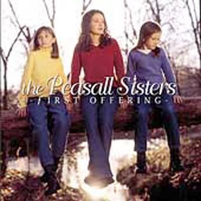 First Offering by The Peasall Sisters (CD - 11/26/2002)