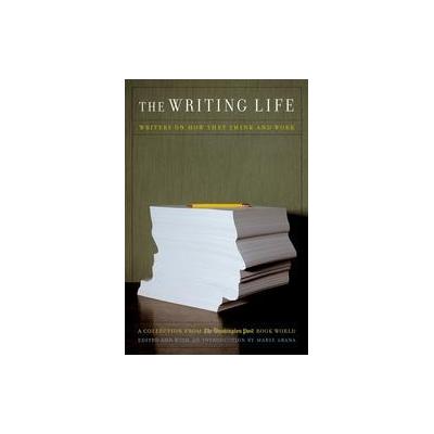 The Writing Life by Marie Arana (Paperback - PublicAffairs)