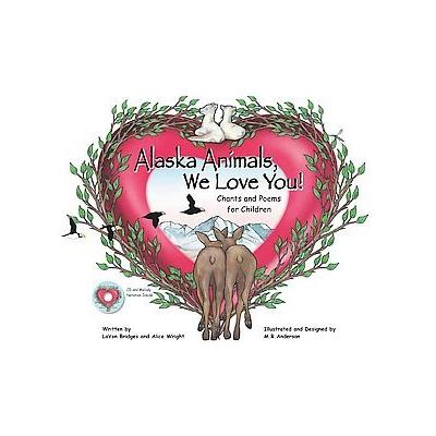 Alaska Animal We Love You by Alice Wright (Hardcover - Publication Consultants)