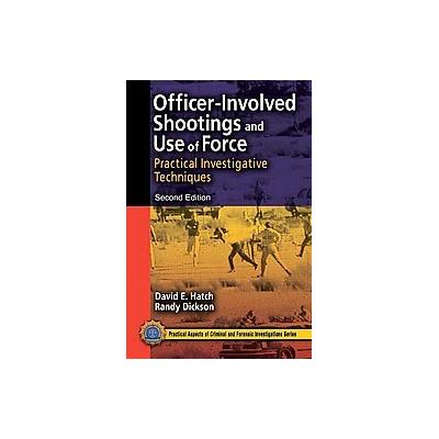 Officer-Involved Shootings And Use of Force by Randy Dickson (Paperback - CRC Pr I Llc)