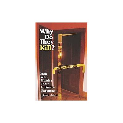 Why Do They Kill? by David Adams (Paperback - Vanderbilt Univ Pr)