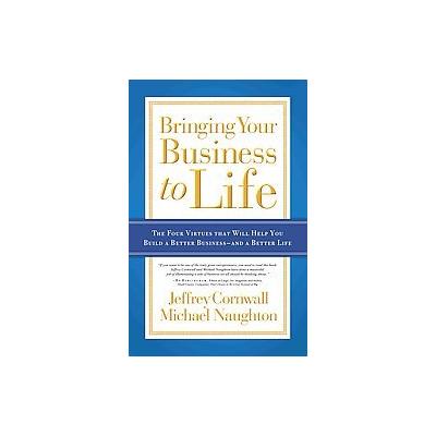 Bringing Your Business to Life by Jeffrey Cornwall (Hardcover - Regal Books)
