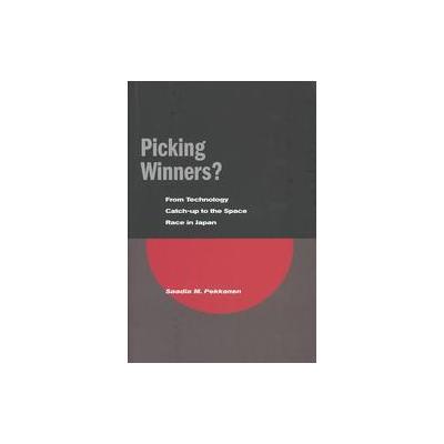 Picking Winners by Saadia M. Pekkanen (Hardcover - Stanford Univ Pr)
