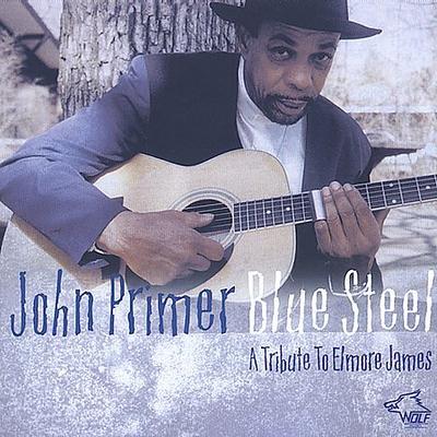 Blue Steel: A Tribute to Elmore James by John Primer (CD - 02/04/2003)