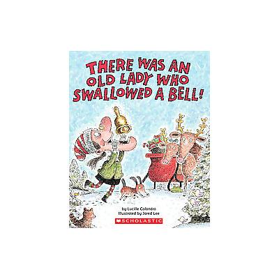 There Was An Old Lady Who Swallowed A Bell! by Lucille Colandro (Paperback - Cartwheel Books)