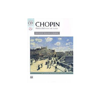 Chopin, Preludes by Willard A. Palmer (Mixed media product - Alfred Pub Co)