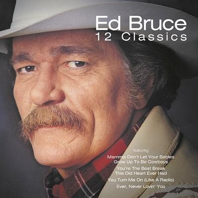 12 Classics by Ed Bruce (CD - 04/22/2003)
