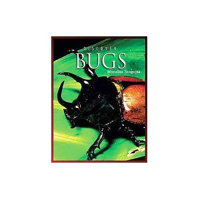 Discover Bugs by Monalisa Sengupta (Hardcover - Enslow Pub Inc)
