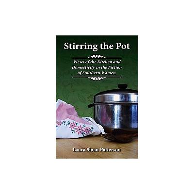 Stirring the Pot by Laura Sloan Patterson (Paperback - McFarland & Co Inc Pub)