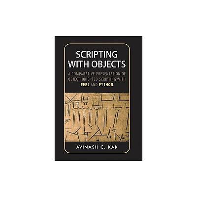 Scripting with Objects by Avinash C. Kak (Paperback - John Wiley & Sons Inc.)