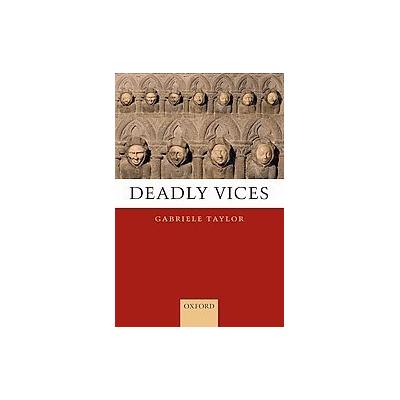 Deadly Vices by Gabriele Taylor (Paperback - Oxford Univ Pr)