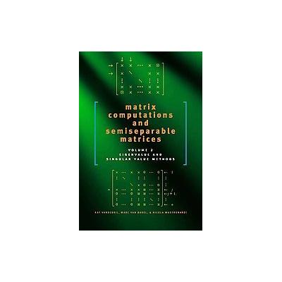 Matrix Computations and Semiseparable Matrices by Raf Vandebril (Hardcover - Johns Hopkins Univ Pr)