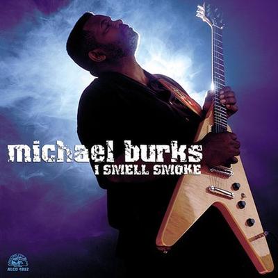 I Smell Smoke by Michael Burks (CD - 06/17/2003)