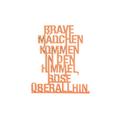 3DTYPO - made by NOGALLERY - Brave Mädchen kommen in den Himmel, böse überall hin - 3D Schriftzug, orange, 18,8 x 16,1 cm