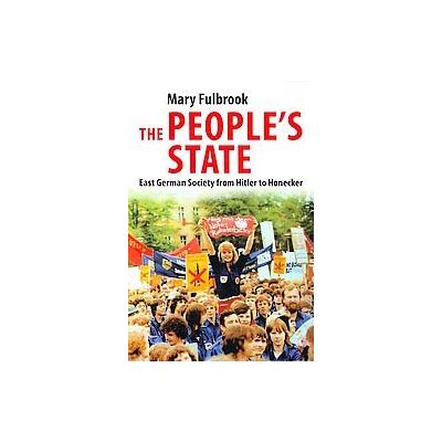 The People's State by Mary Fulbrook (Paperback - Yale Univ Pr)
