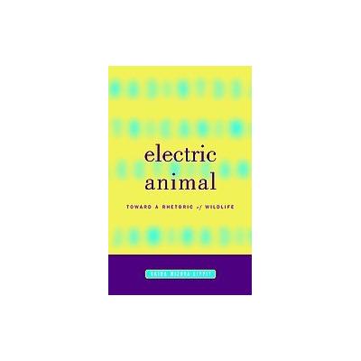 Electric Animal by Akira Mizuta Lippit (Paperback - Univ of Minnesota Pr)