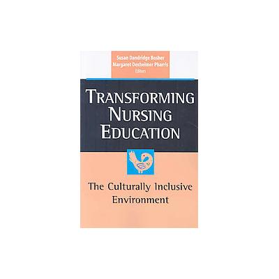 Transforming Nursing Education by Susan Danbridge Bosher (Paperback - Springer Pub Co)